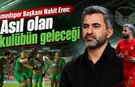 Amedspor Başkanı Nahit Eren: Asıl olan kulübün geleceği