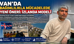 Van’da bağımlılıkla mücadelede yeni öneri: İzlanda Modeli