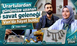 Urartulardan günümüze uzanan savat geleneği Van’da hayat buldu