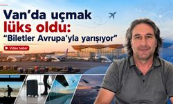 Van’da uçmak lüks oldu: “Biletler Avrupa’yla yarışıyor”