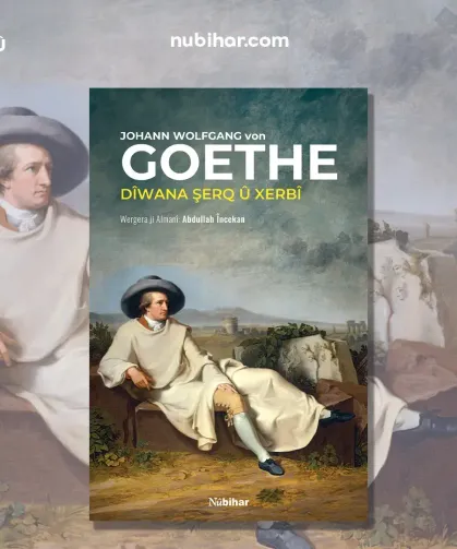 Goethe’nin “Doğu-Batı Divanı” ilk kez Kürtçeye çevrildi