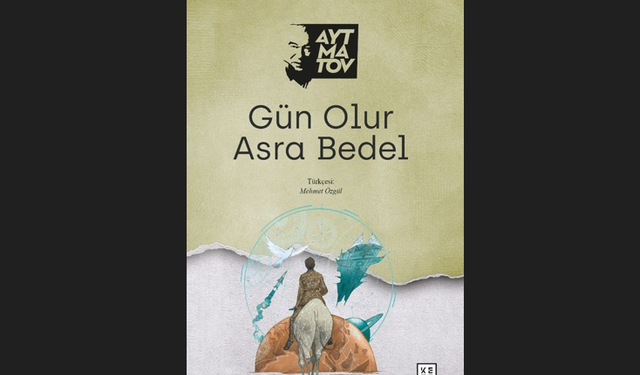 Geceye kitap önerisi | Cengiz Aytmatov’dan “Gün Olur Asra Bedel”