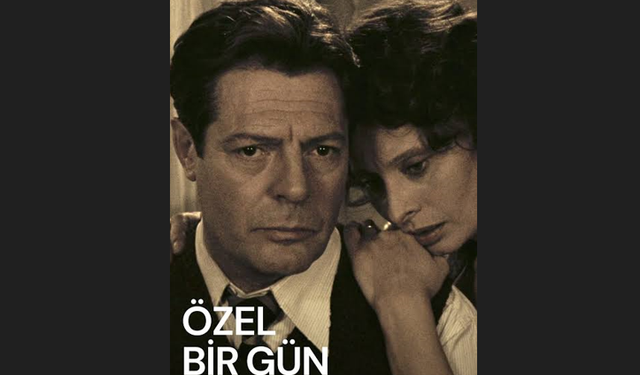 Geceye film önerisi: “Özel Bir Gün” (Una Giornata Particolare)