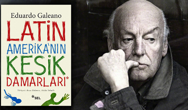 Geceye kitap önerisi | “Latin Amerika’nın Kesik Damarları”