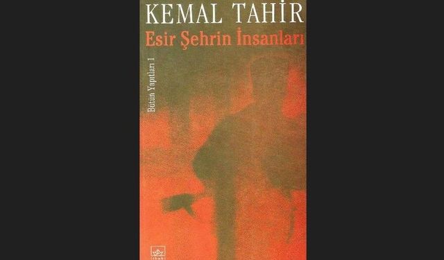 Geceye kitap önerisi | Kemal Tahir'in "Esir Şehrin İnsanları"