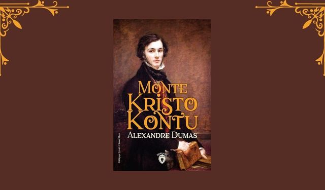 Kitaplığınızda güçlü bir intikam resitali: Monte Kristo Kontu
