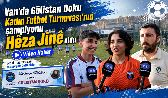 Van’da kadınlar sahada hem gol attı hem dayanışmayı büyüttü