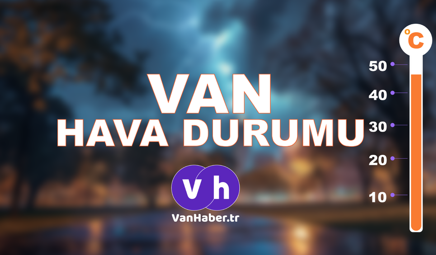 Van'da sıcaklıklar düşüyor: Metrolojiden yağış uyarısı