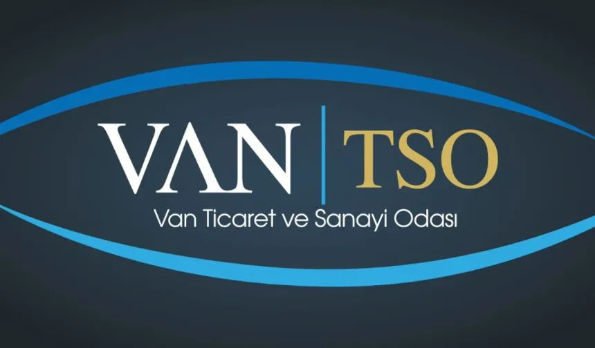 Van TSO üyelerine aidat uyarısı: Son ödeme tarihi 30 Haziran