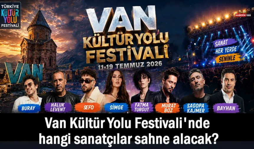 Van’da festival coşkusu başlıyor: Ünlü sanatçılar sahne alacak