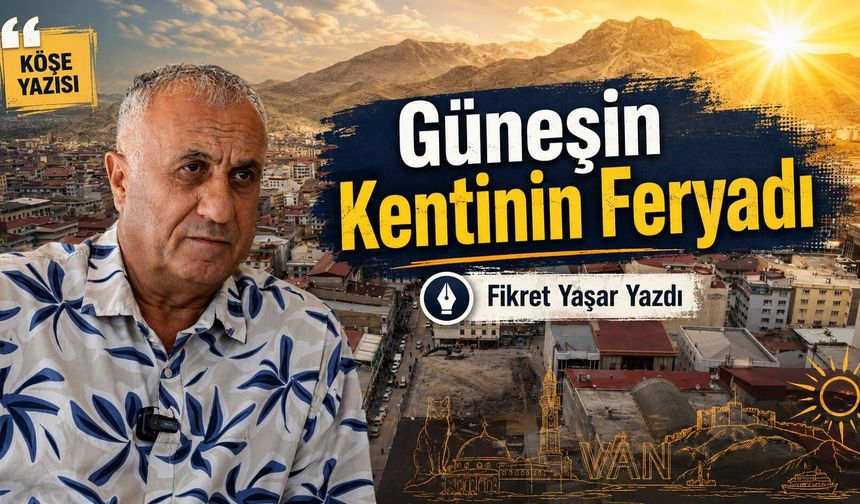 Güneşin kentinin feryadı