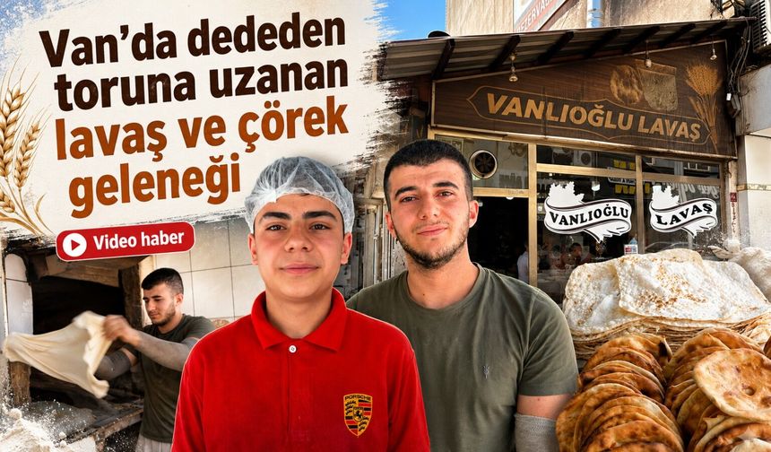 Van’da dededen toruna uzanan lavaş ve çörek geleneği