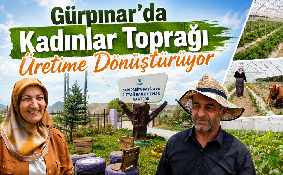 Gürpınar’da kadınlar toprağı üretime dönüştürüyor