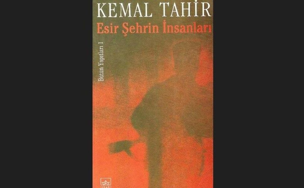 Geceye kitap önerisi | Kemal Tahir'in "Esir Şehrin İnsanları"