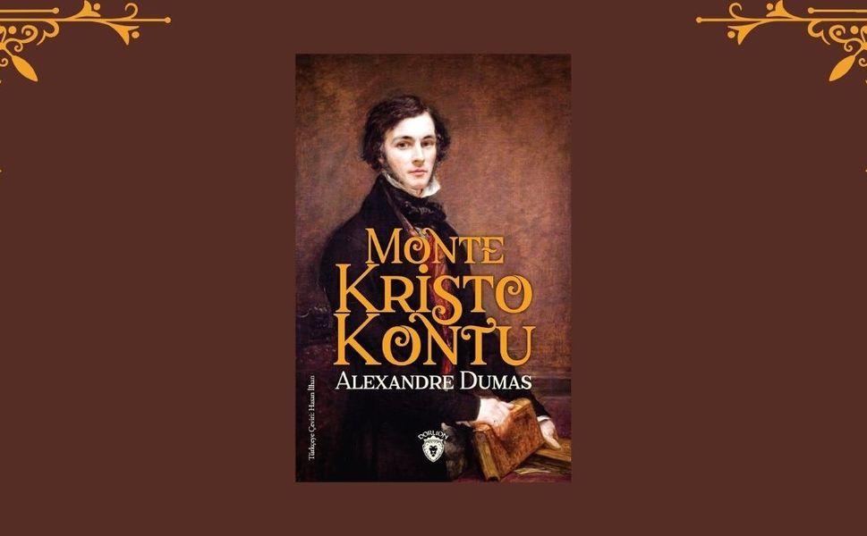 Kitaplığınızda güçlü bir intikam resitali: Monte Kristo Kontu