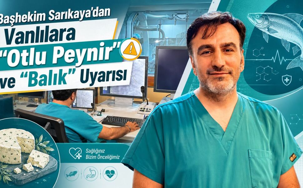 Başhekim Sarıkaya'dan "otlu peynir" ve "tuzlu balık" uyarısı