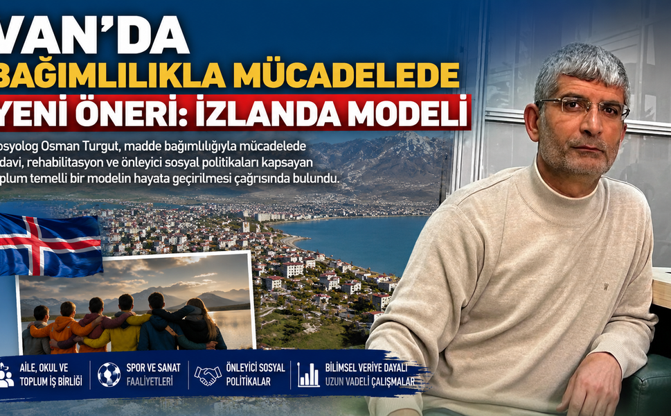Van’da bağımlılıkla mücadelede yeni öneri: İzlanda Modeli