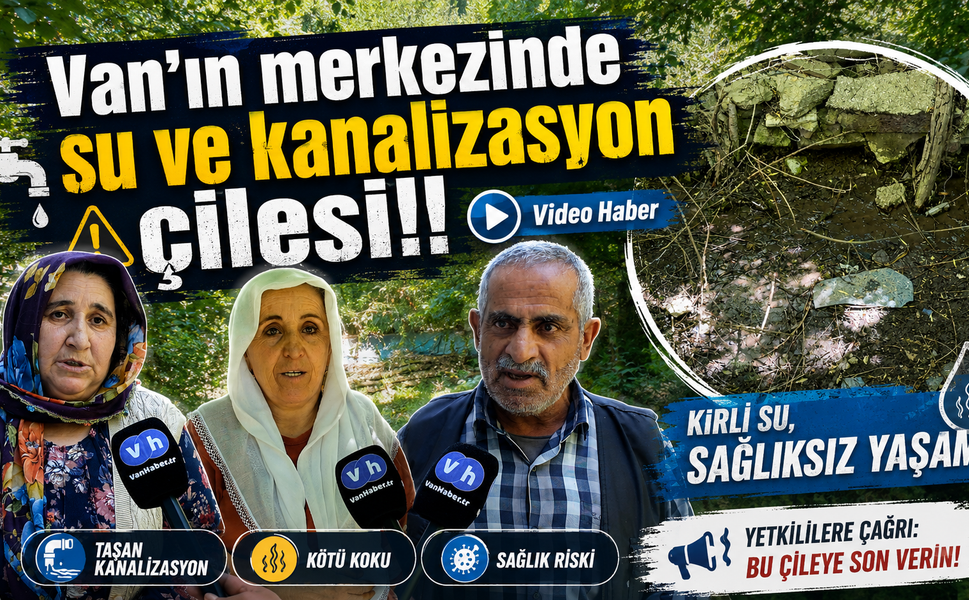 Van merkezinde çağ dışı görüntüler: Ne su var ne kanalizasyon
