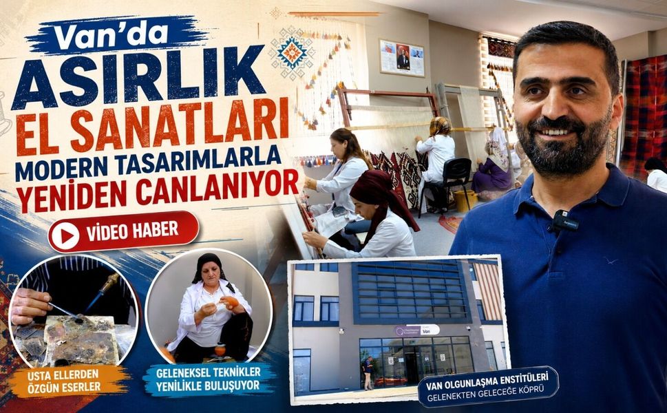 Van’da asırlık el sanatları modern tasarımlarla yeniden canlanıyor